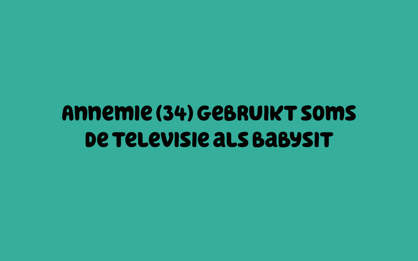 Getuigenis tv als babysit